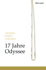 ISBN 9783947171408: 17 Jahre Odyssee – ... wem soll ich denn nun meine Träume erzählen?