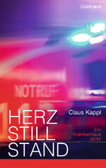 ISBN 9783947171477: Herzstillstand – Ein Krankenhaus stirbt