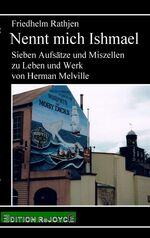 ISBN 9783947261109: Nennt mich Ishmael - Sieben Aufsätze und Miszellen zu Leben und Werk von Herman Melville