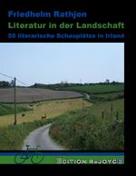 ISBN 9783947261338: Literatur in der Landschaft – 50 literarische Schauplätze in Irland