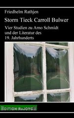 ISBN 9783947261536: Storm Tieck Carroll Bulwer - Vier Studien zu Arno Schmidt und der Literatur des 19. Jahrhunderts