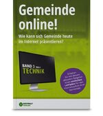 ISBN 9783947292028: Gemeinde online! / Gemeinde online! - Band 3 (Technik) – Wie kann sich Gemeinde heute im Internet präsentieren