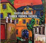 ISBN 9783947303236: Andreas Martuis – Farben. Formen. Themen.