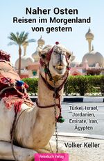 Volker Keller: Naher Osten: Reisen im Mo Volker Keller: Naher Osten: Reisen im Mo