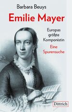 ISBN 9783947373697: Emilie Mayer - Europas größte Komponistin. Eine Spurensuche