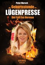 ISBN 9783947397143: Die Geburtsstunde der Lügenpresse - Der Fall Eva Herman