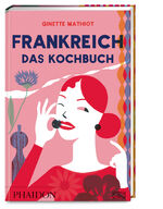 ISBN 9783947426232: Frankreich – Das Kochbuch - Vive la France – der Klassiker der französischen Küche mit über 1400 klassischen Rezepten von einfach bis festlich