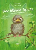 ISBN 9783947511051: Der kleine Spatz und das Ungeheuer | Andrea Böhm | Buch | Deutsch | 2017 | Böhm & Böhm | EAN 9783947511051