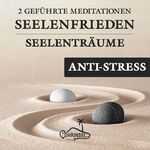 ISBN 9783947535224: Seelenfrieden - 2 Geführte Meditationen gegen Stress