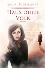 Silvia Hildebrandt: Haus ohne Volk Silvia Hildebrandt: Haus ohne Volk