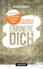 ISBN 9783947738168: Die Wurzeln deines Geistes – erinnere dich