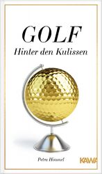 ISBN 9783947738250: Golf-Hinter den Kulissen - 22 ungewöhnliche Erzählungen aus der Welt des Golfsports von der Golf-Expertin Petra Himmel