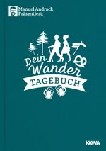 ISBN 9783947738298: Manuel Andrack präsentiert: Dein Wandertagebuch