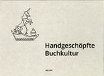 ISBN 9783947779307: Handgeschöpfte Buchkultur
