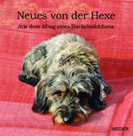 ISBN 9783947779413: Neues von der Hexe: Aus dem Alltag eines Dackelmädchens