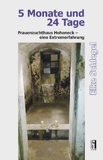 ISBN 9783947874071: 5 Monate und 24 Tage - Frauenzuchthaus Hoheneck – eine Extremerfahrung