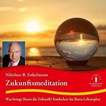 Nikolaus B. Enkelmann: Zukunftsmeditatio Nikolaus B. Enkelmann: Zukunftsmeditatio