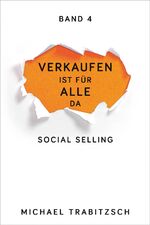 ISBN 9783947996032: Verkaufen ist für alle da - Social Selling – Das soziale Netzwerk in der Kommunikation 2.0