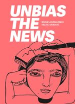 ISBN 9783948013042: Unbias the News - Warum Journalismus Vielfalt braucht.