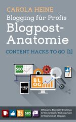 ISBN 9783948033088: Blogging für Profis: Blogpost-Anatomie - Content Hacks to go 1 - Effiziente Blogpost-Briefings. Erhöhte Online-Sichtbarkeit. Erfolgreicher bloggen.