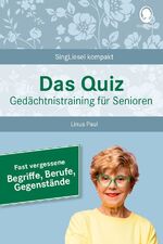 ISBN 9783948106331: Fast vergessene Begriffe. Das Gedächtnistraining-Quiz für Senioren. Ideal als Beschäftigung, Gedächtnistraining, Aktivierung bei Demenz. – SingLiesel-Bücher für Senioren. Beschäftigung, Rate-Spaß und Gedächtnistraining für Senioren. Auch mit Demenz