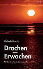 Michaela Haendly: Drachen-Erwachen