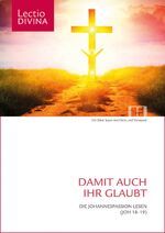 ISBN 9783948219710: Damit auch ihr glaubt - Die Johannespassion lesen (Joh 18-19) Fastenzeit Lesejahr A