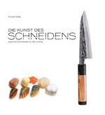 ISBN 9783948264024: Die Kunst des Schneidens - Japanische Messer in der Küche