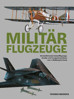 ISBN 9783948264123: Militärflugzeuge – Die berühmtesten Kampfflugzeuge, Bomber und Transportmaschinen vom 1. Weltkrieg bis heute