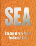 ISBN 9783948318154: SEA - Contemporary Art Practices in Southeast Asia