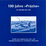 ISBN 9783948345099: 100 Jahre „Präzise“ im Wandel der Zeit - Schrift zum Jubiläum der Lehr- und Fabrikwerkstätten des Technikums Mittweida