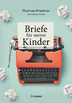 Prantner Thomas: Briefe für meine Kinder Prantner Thomas: Briefe für meine Kinder