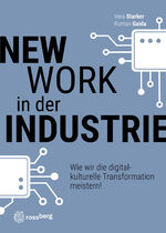 ISBN 9783948612177: New Work in der Industrie – Wie wir die digital-kulturelle Transformation meistern!