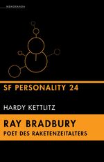 ISBN 9783948616540: Ray Bradbury – Poet des Raketenzeitalters – SF-Personality 24