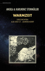 ISBN 9783948616625: Warmzeit – Geschichten aus dem 21. Jahrhundert