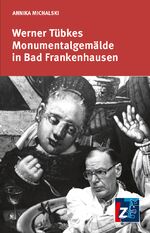 ISBN 9783948643706: Werner Tübkes Monumentalgemälde in Bad Frankenhausen