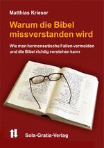 ISBN 9783948712082: Warum die Bibel missverstanden wird – Wie man hermeneutische Fallen vermeiden und die Bibel richtig verstehen kann