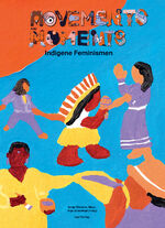 ISBN 9783948904289: Movements and Moments | Indigene Feminismen in 10 Graphic Novels | Sonja Eismann (u. a.) | Taschenbuch | 312 S. | Deutsch | 2022 | Jaja Verlag | EAN 9783948904289