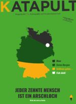 ISBN 9783948923624: KATAPULT Magazin Ausgabe 28 – Jeder zehnte Mensch ist ein Arschloch