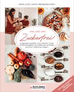 ISBN 9783948942052: Eins, Zwei, Drei... Zuckerfrei! – Ausgewogen genießen ohne raffinierten Zucker: Ernährungstipps, Heißhunger vermeiden, abnehmen und Energie steigern.