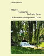 ISBN 9783948974084: Hofgarten Finanzgarten Englischer Garten - Die Zusammenführung der drei Gärten