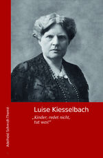 ISBN 9783948974251: Luise Kiesselbach – „Kinder, redet nicht, tut was!”