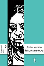 ISBN 9783948999094: Prinzenverstecke : Gedichte. Steffen Marciniak / Lyrik-Edition NEUN ; 9