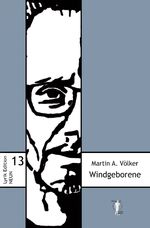 ISBN 9783948999131: Windgeborene. Gedichte. Martin A. Völker / Lyrik-Edition NEUN ; 13