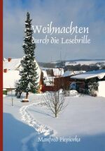 Manfred Piepiorka: Weihnachten durch die