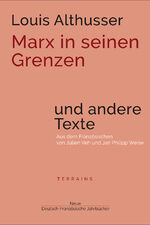 Louis Althusser: Marx in seinen Grenzen 