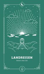 ISBN 9783949160004: Landreisen - Reisen ohne Ziel