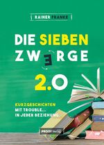 ISBN 9783949178139: DIE SIEBEN ZWERGE 2.0 – Kurzgeschichten mit Trouble in jeder Beziehung