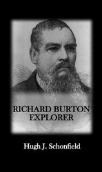 Hugh J. Schonfield: Richard Burton Explo Hugh J. Schonfield: Richard Burton Explo