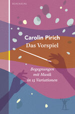 ISBN 9783949203527: Das Vorspiel - Begegnungen mit Musik in 15 Variationen